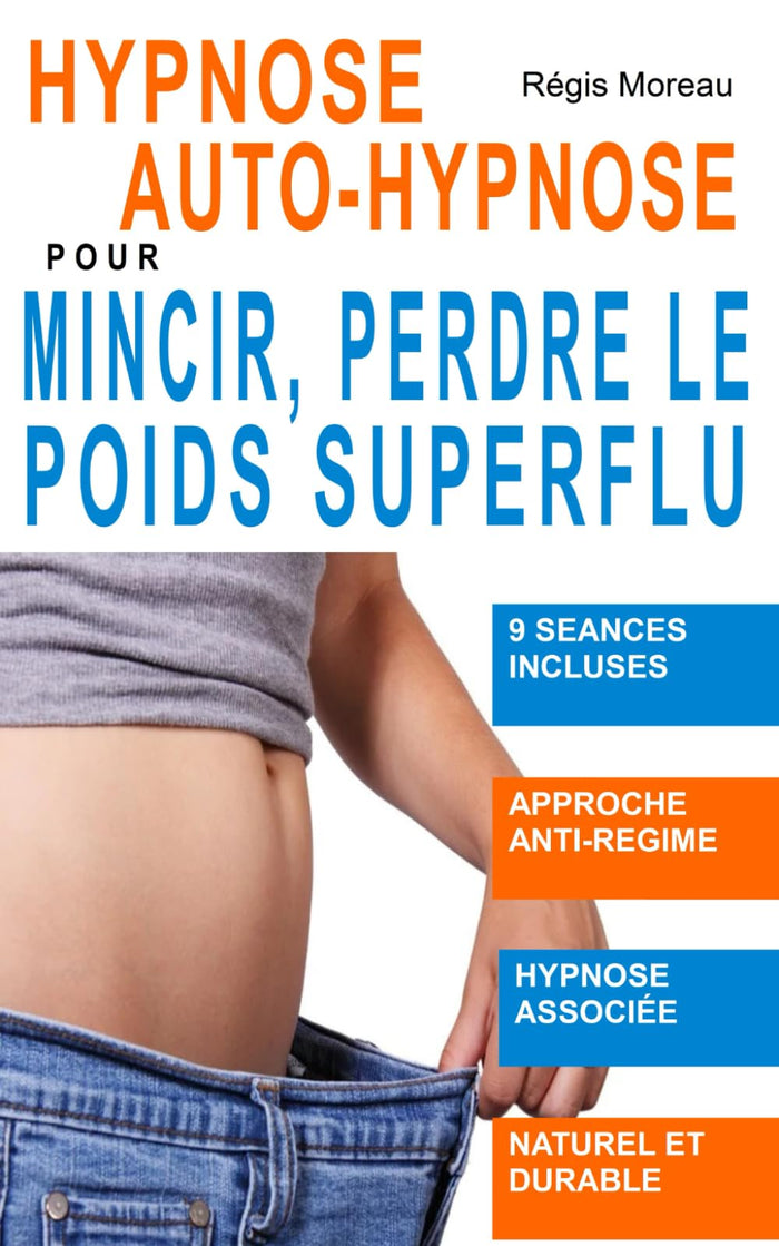 Hypnose, auto-hypnose, pour mincir, perdre le poids superflu...