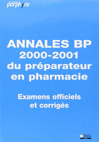 Annales BP 2000-2001 du préparateur en pharmacie examens officiels et corrigés