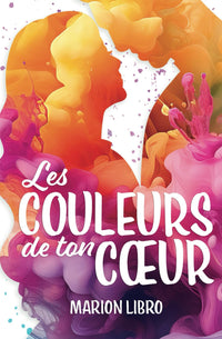 Les couleurs de ton cœur: Une romance pleine d'émotions !