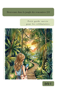 Bienvenue dans la Jungle des Rencontres 2.0: Petit guide de survie pour les célibataires