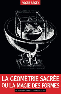 La Géométrie sacrée ou La Magie des formes