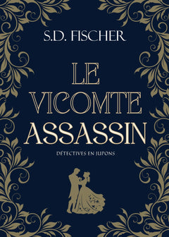 Le Vicomte assassin: Enquête, mystère et romance au XIXème siècle