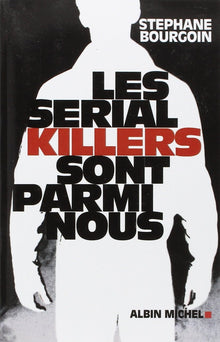 Les sérial killers sont parmi nous