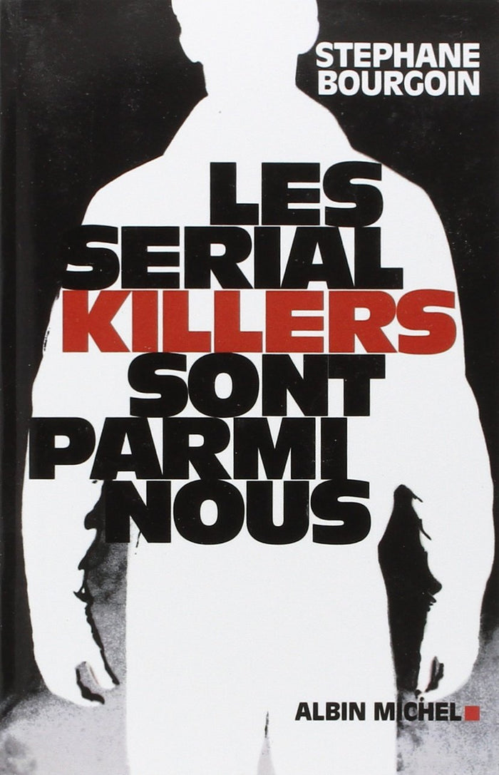 Les sérial killers sont parmi nous