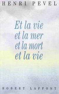 Et la vie et la mer et la mort et la vie