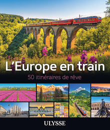 L'Europe en train - 50 Itinéraires de rêve