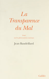 La transparence du mal.Essai sur les phénomènes extrêmes