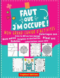 Faut que j’m’occupe !: Cahier d’activités pour ados | Parfait pour les 12-17 ans | Plus de 150 pages de jeux et d’activités pour des heures ... Coloriages zen,... | Grand format