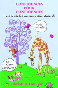 Confidences pour Confidences - Les cles de la communication animale