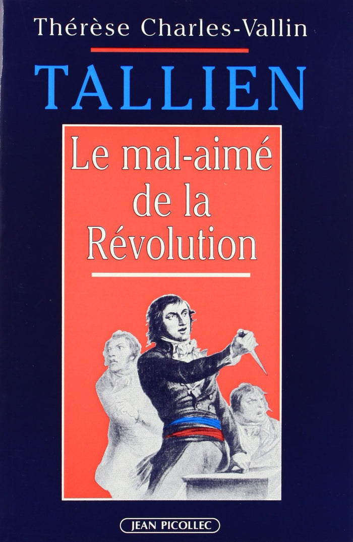 Tallien: Le mal-aimé de la révolution
