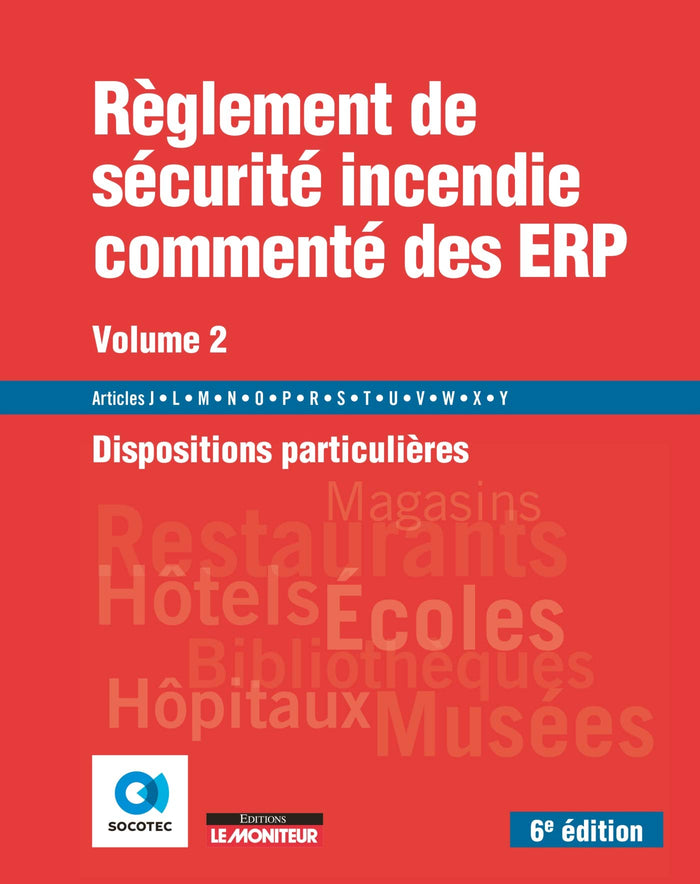 Règlement de sécurité incendie commenté des ERP volume 2: Dispositions particulières