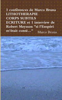 3 conférences de Marco Bruna et 1 interview de Robert Meysson