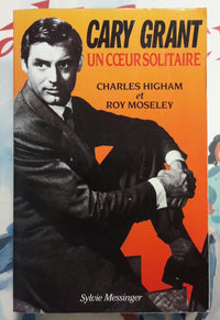 Cary Grant. Un coeur solitaire