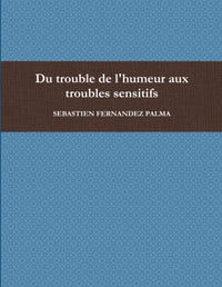 Du trouble de l'humeur aux troubles sensitifs