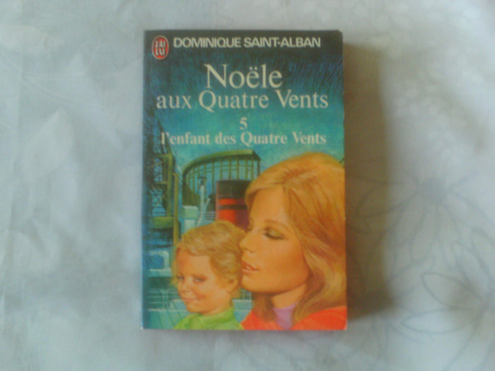 Noële aux Quatre Vents Tome 5 L'enfant des Quatre Vents