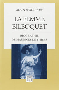 La femme bilboquet - Biographie de Mauricia de Thiers