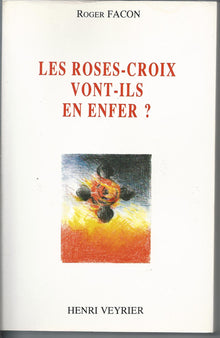 Les rose-croix vont-ils en enfer ?