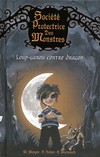 1. Société Protectrice des Monstres : Loup-garou contre dragon