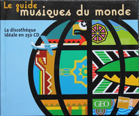Le guide musiques du monde, la discothèque idéale en 250 CD