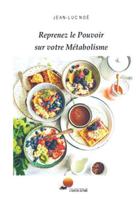 Reprenez le pouvoir sur votre métabolisme
