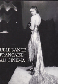 L'élégance française au cinéma. Exposition, 1988, Musée de la mode et du costume, Palais Galliera