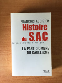 Histoire du S.A.C. : La Part d'Ombre du Gaullisme