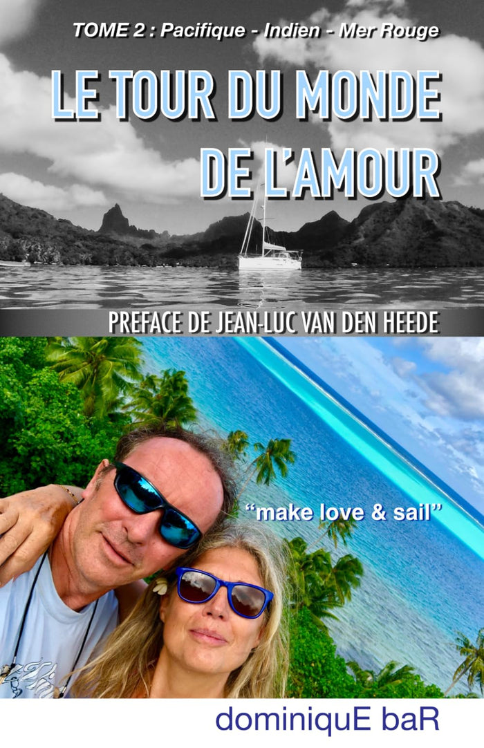 Le tour du monde de l'amour - Tome 2: Pacifique-Indien-Mer Rouge