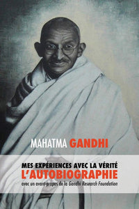 L'histoire de mes expériences avec la vérité