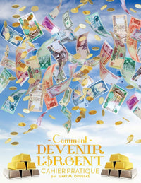 Comment devenir l'argent Cahier pratique
