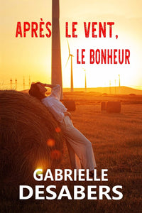 Après le vent, le bonheur