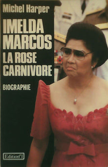 Imelda Marcos, la rose carnivore