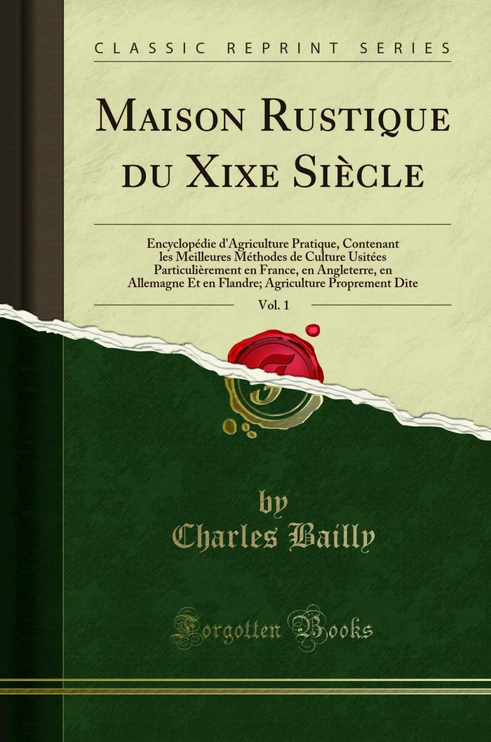 Maison rustique du XIXe siècle, Vol. 1