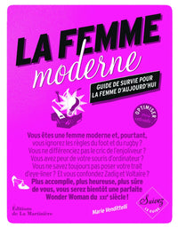 La femme moderne : Guide de survie pour la femme d'aujourd'hui