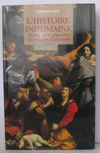 L'histoire inhumaine : Massacres et génocides des origines à nos jours