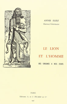 Le Lion et l'homme, des origines à nos jours.