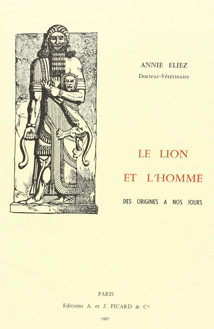 Le Lion et l'homme, des origines à nos jours.