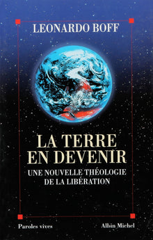 La Terre en devenir: Une nouvelle théologie de la libération
