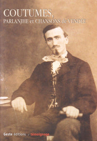 Coutumes, parlanjhe et chansons de Vendée - vers 1850