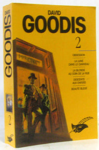 David Goodis, tome 2 : Obsession, La lune dans le caniveau, La blonde au coin de la rue, Descente aux enfers, Beauté bleue