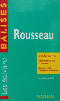 Jean-Jacques Rousseau: Grandes oeuvres, commentaires critiques, documents complémentaires