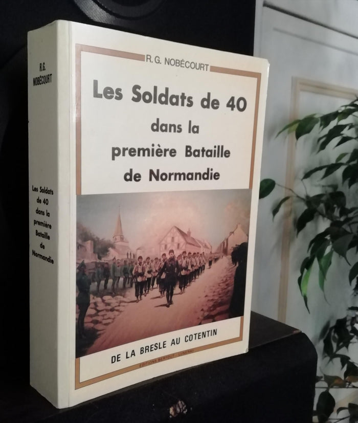 Les soldats de 40 dans la première bataille de Normandie
