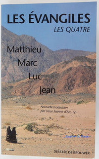 Les evangiles : les quatre : Matthieu, Marc, Luc, Jean