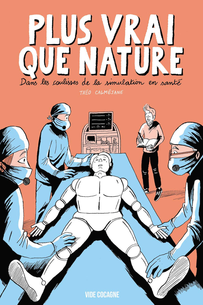 Plus vrai que nature: Dans les coulisses de la simulation en santé