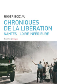 Chroniques de la Libération en Loire inférieure - roman