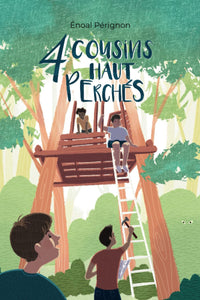 4 cousins haut perchés