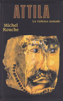 Attila - La violence nomade