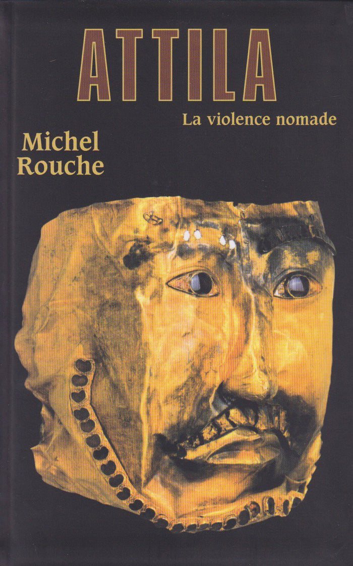 Attila - La violence nomade