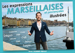 Les expressions marseillaises et provençales illustrées