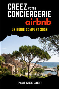 Créez votre conciergerie Airbnb