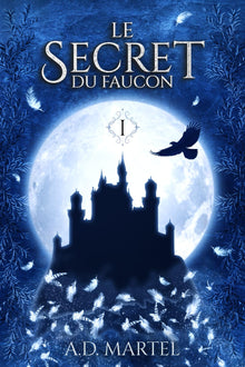 Le Secret du Faucon: Tome 1